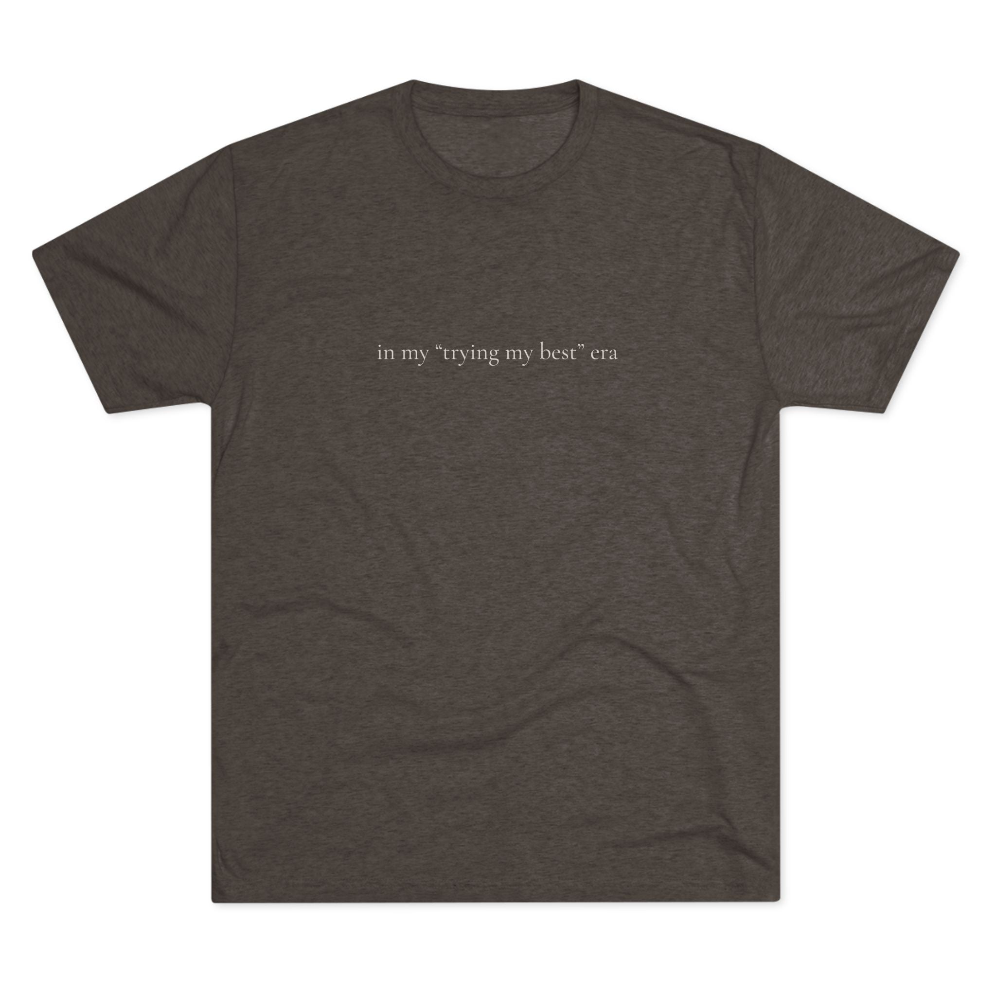 Trying My Best Era crew tee | motivational slogan tee