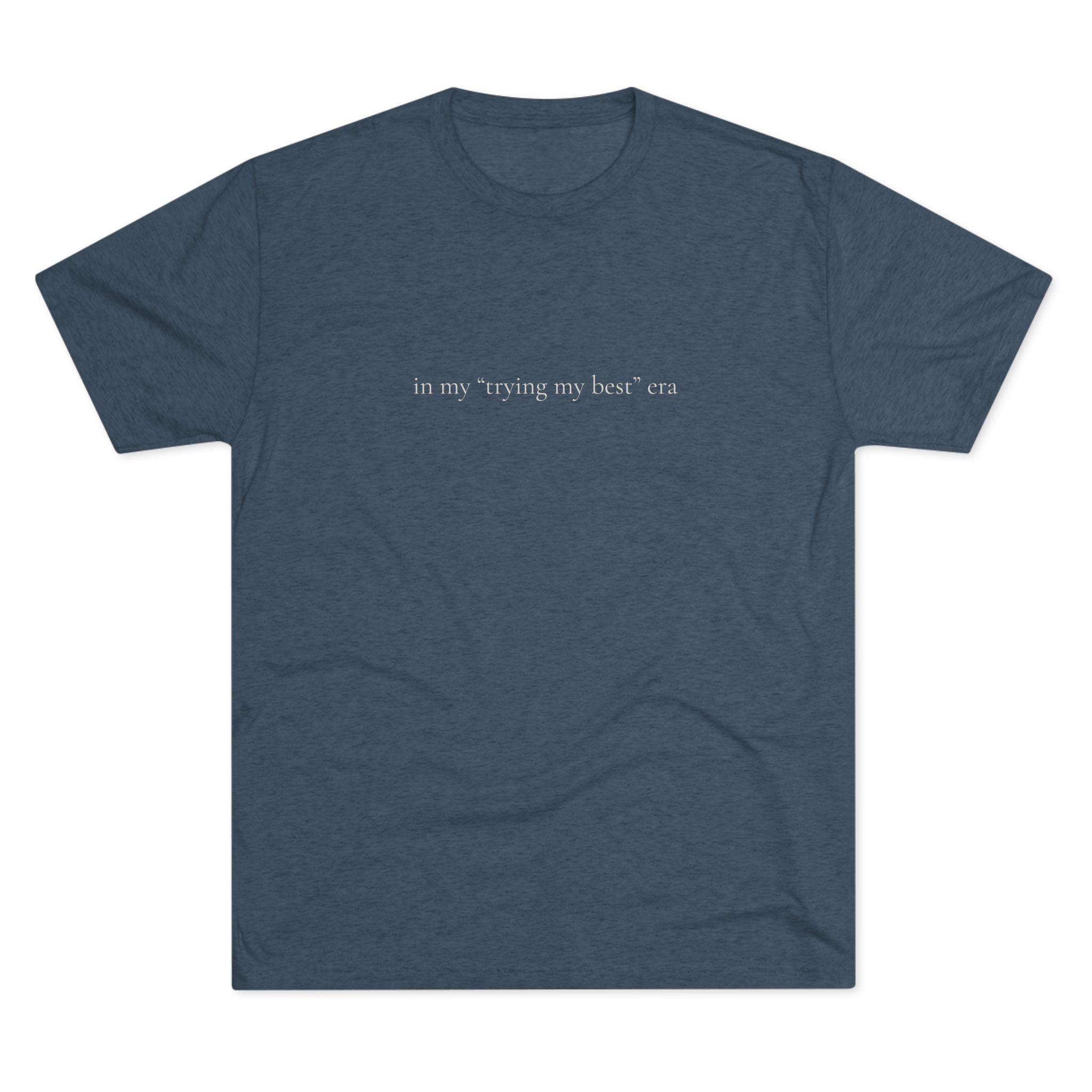 Trying My Best Era crew tee | motivational slogan tee