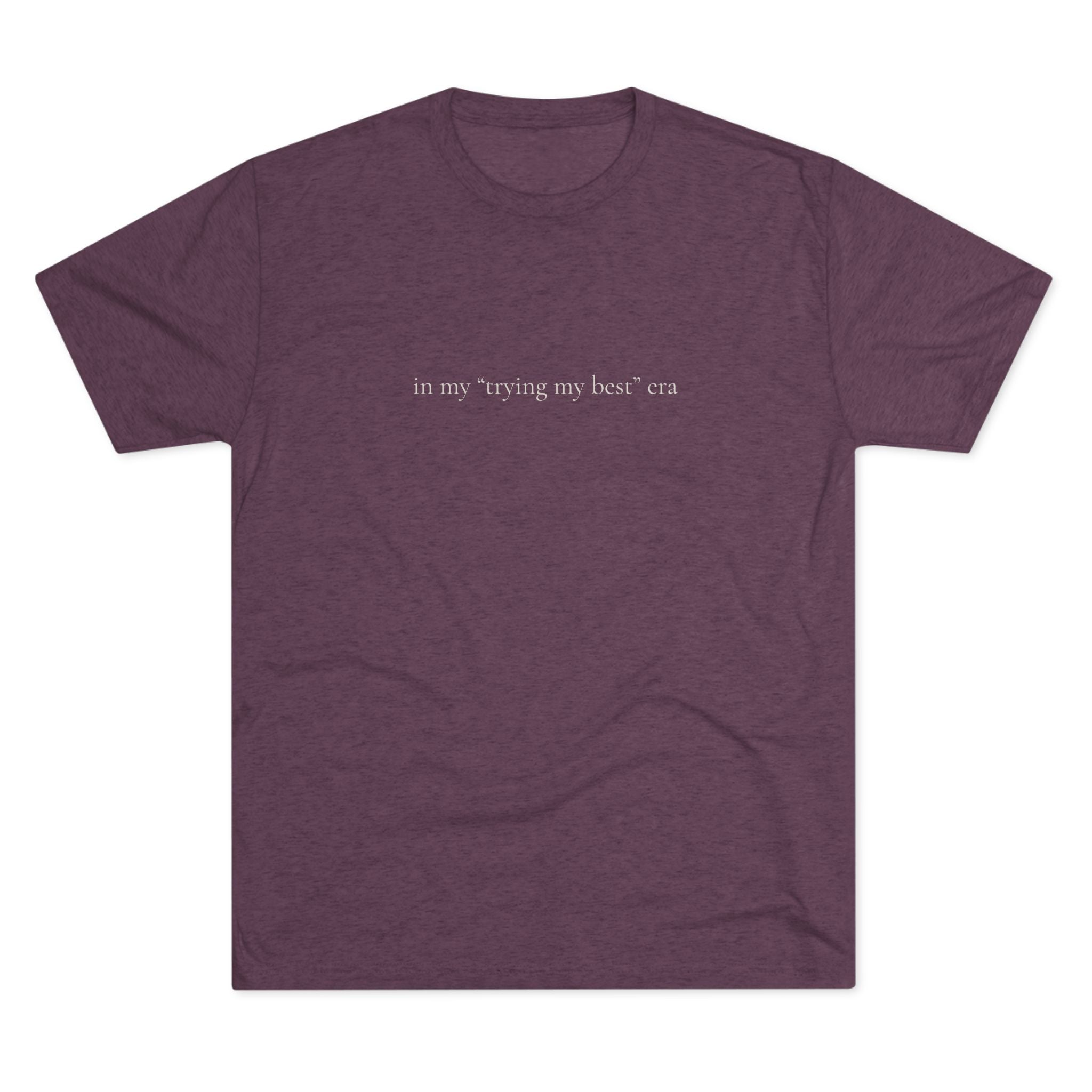 Trying My Best Era crew tee | motivational slogan tee