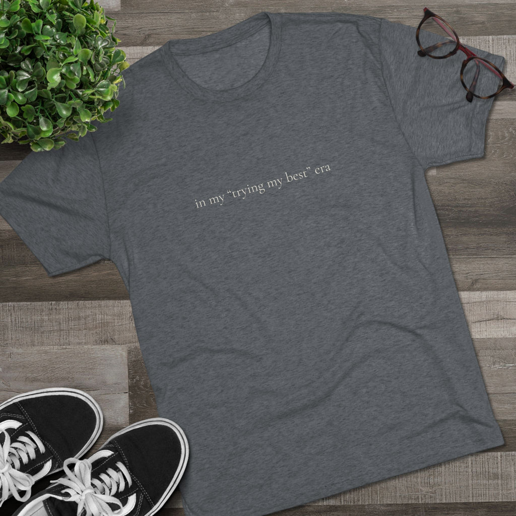 Trying My Best Era crew tee | motivational slogan tee