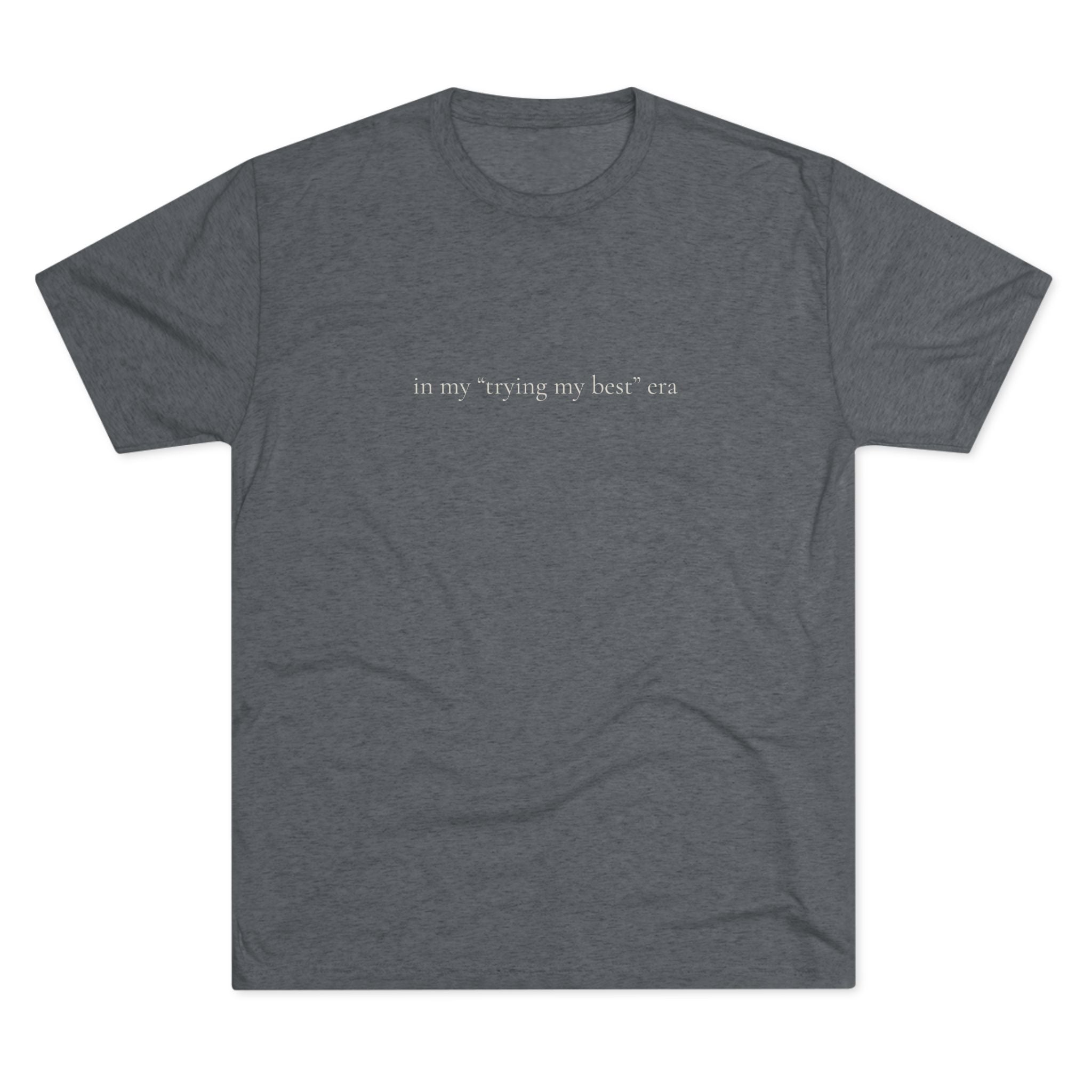 Trying My Best Era crew tee | motivational slogan tee