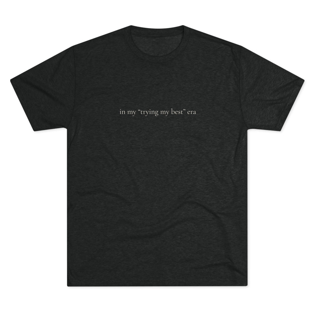 Trying My Best Era crew tee | motivational slogan tee